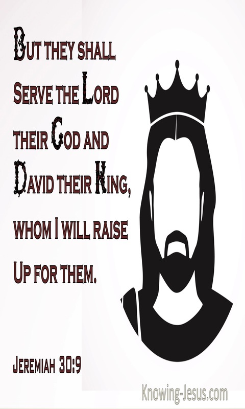 Jeremiah 30:9 They Shall Serve The Lord Their God, And David Their King (cream)